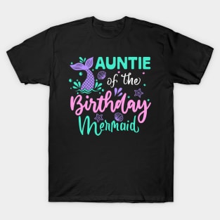 Auntie Of The Birthday Mermaid Family Matching Party T-Shirt